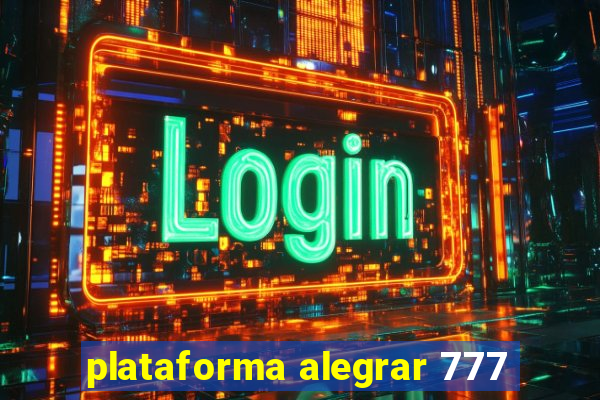 plataforma alegrar 777